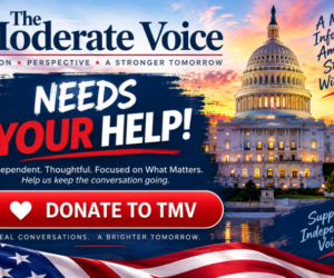 PLEASE DONATE TO THE MODERATE VOICE